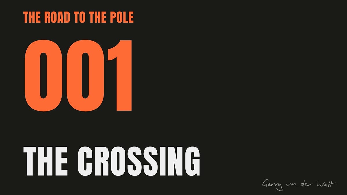 The Road To The Pole episode 001, The Crossing
