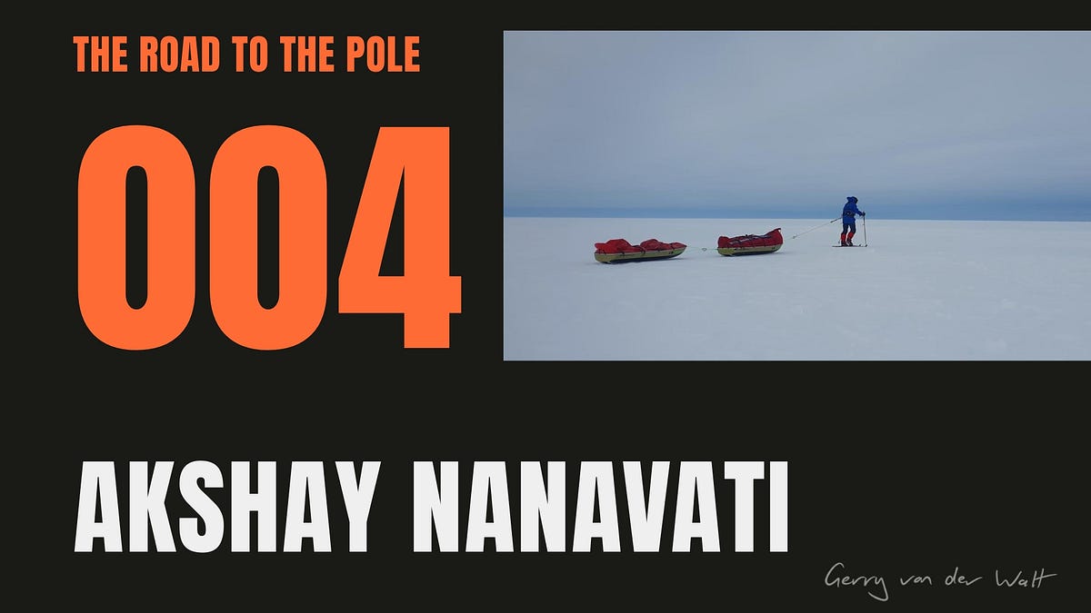 The Road To The Pole episode 004, Akshay Nanavati