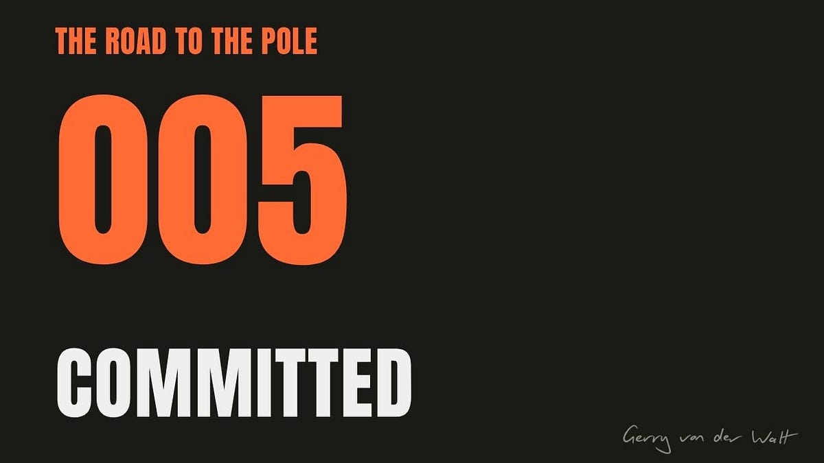 The Road To The Pole episode 005, Committed