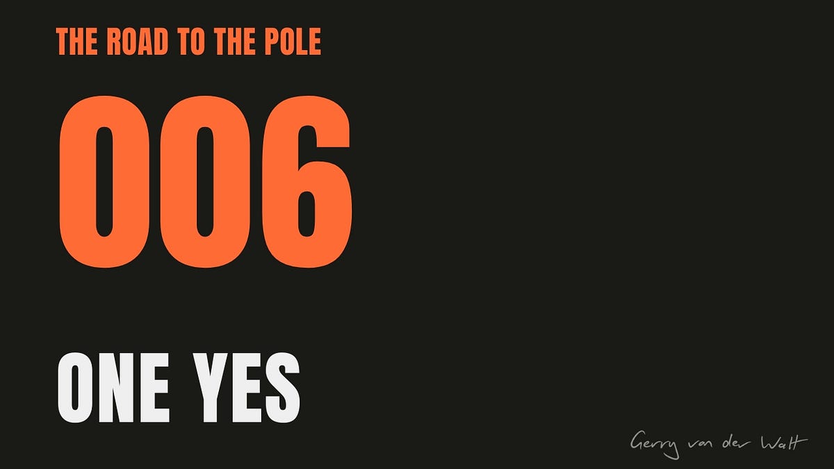 The Road To The Pole episode 006, One Yes